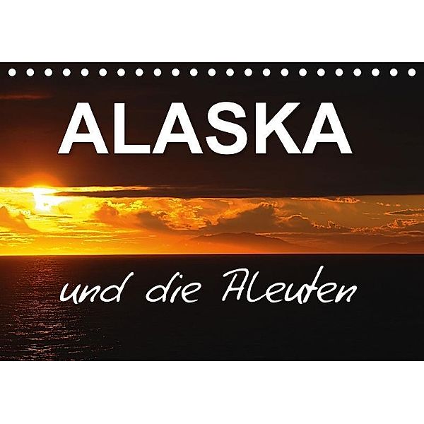 ALASKA und die Aleuten (Tischkalender 2017 DIN A5 quer), Hans-Gerhard Pfaff