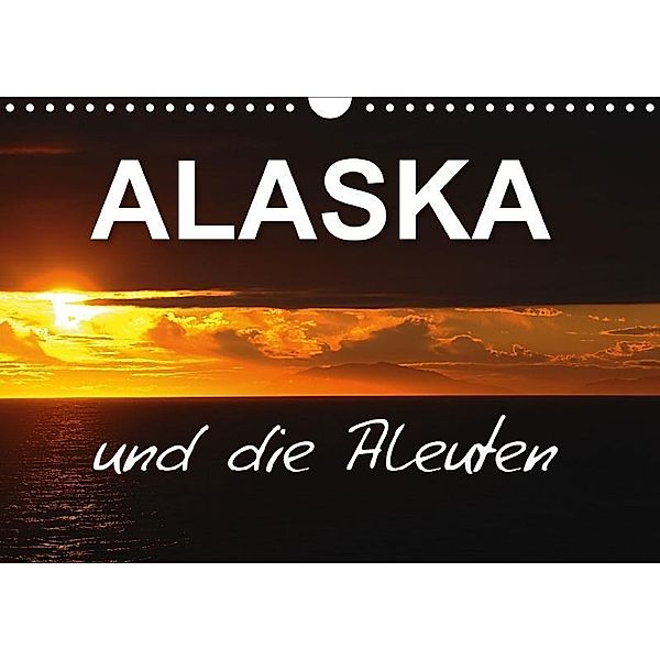 ALASKA und die Aleuten (Wandkalender 2017 DIN A4 quer), Hans-Gerhard Pfaff