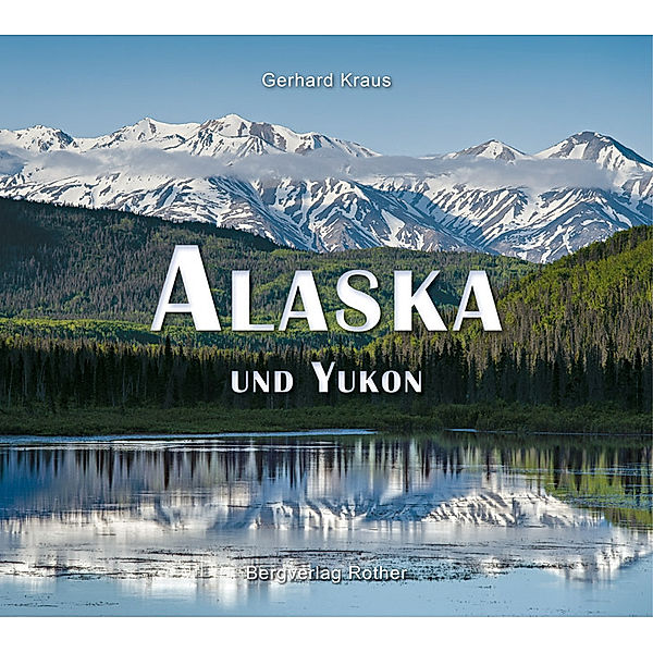 Alaska und Yukon, Gerhard Kraus