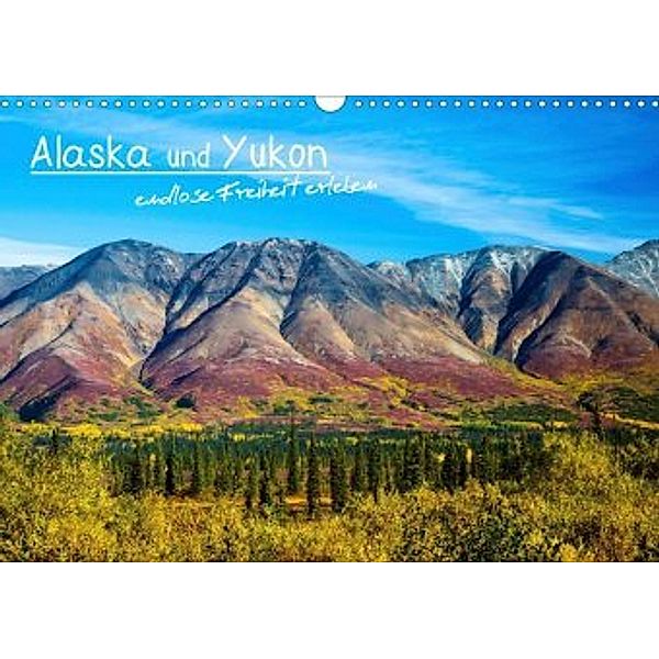 Alaska und Yukon, endlose Freiheit erleben (Wandkalender 2020 DIN A3 quer), Sabine Jost