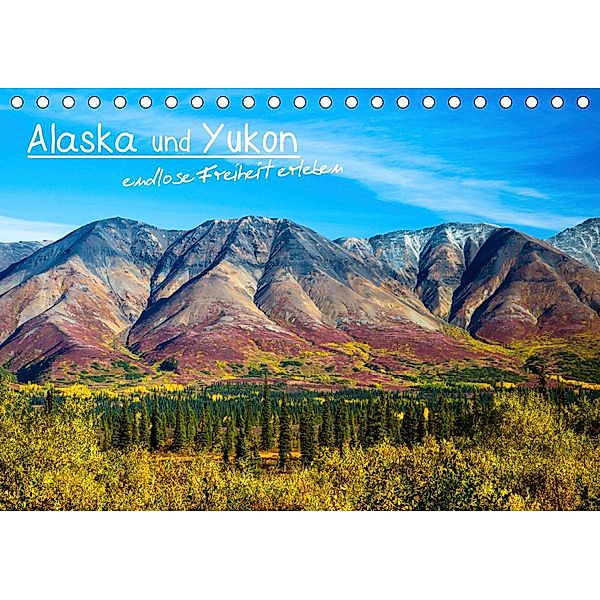 Alaska und Yukon, endlose Freiheit erleben (Tischkalender 2021 DIN A5 quer), Sabine Jost