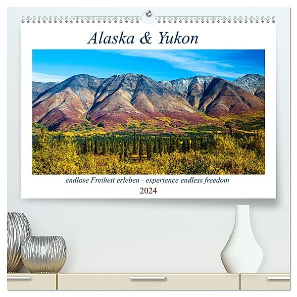 Alaska und Yukon, endlose Freiheit erleben (hochwertiger Premium Wandkalender 2024 DIN A2 quer), Kunstdruck in Hochglanz, Sabine Jost