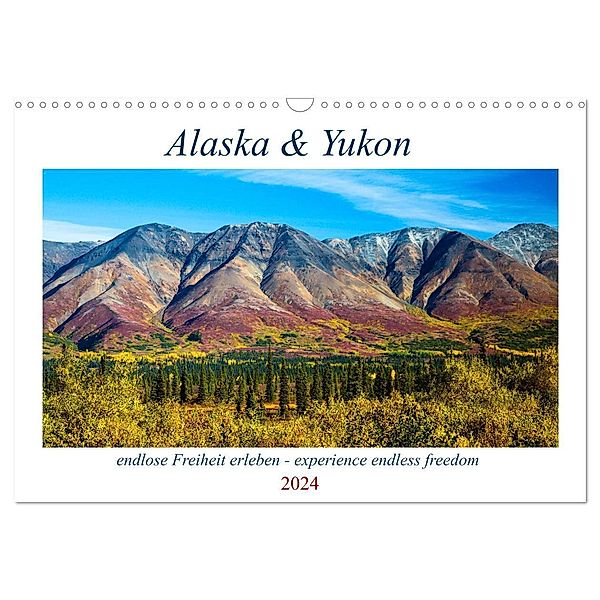 Alaska und Yukon, endlose Freiheit erleben (Wandkalender 2024 DIN A3 quer), CALVENDO Monatskalender, Sabine Jost