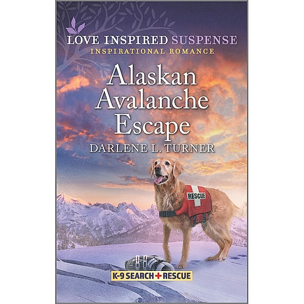 Alaskan Avalanche Escape / K-9 Search and Rescue Bd.9, Darlene L. Turner