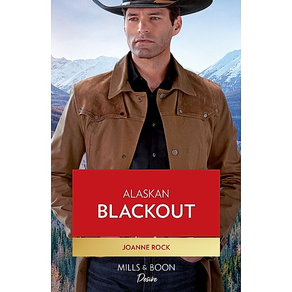 Alaskan Blackout (Kingsland Ranch, Book 3) (Mills & Boon Desire), Joanne Rock