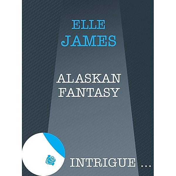 Alaskan Fantasy (Mills & Boon Intrigue), Elle James