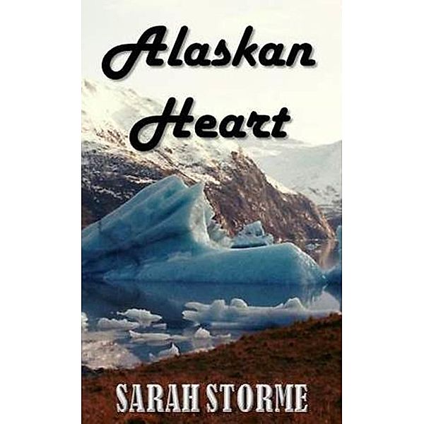 Alaskan Heart, Sarah Storme