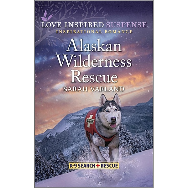 Alaskan Wilderness Rescue / K-9 Search and Rescue Bd.11, Sarah Varland