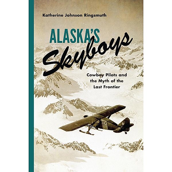 Alaska's Skyboys, Katherine Johnson Ringsmuth