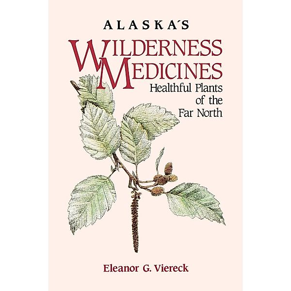 Alaska's Wilderness Medicines, Eleanor G. Viereck