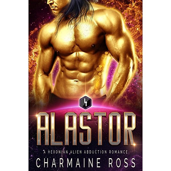Alastor: Sci-Fi Alien Romance (A SciFi Alien Romance Series) / A SciFi Alien Romance Series, Charmaine Ross
