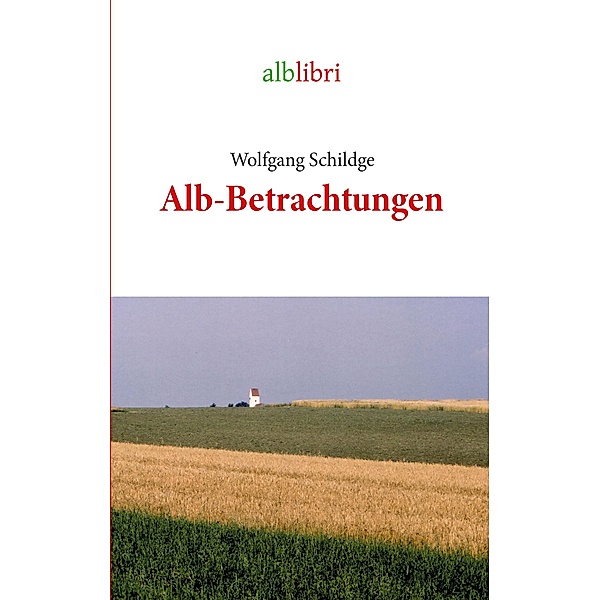 Alb-Betrachtungen, Wolfgang Schildge