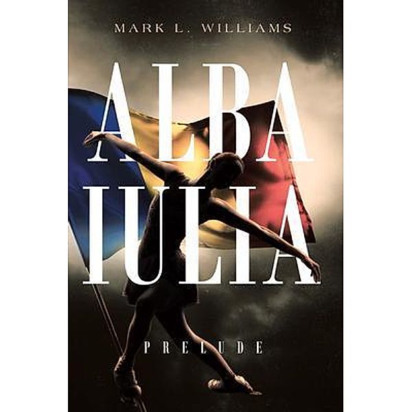 Alba Iulia / Book Vine Press, Mark L. Williams, Tbd