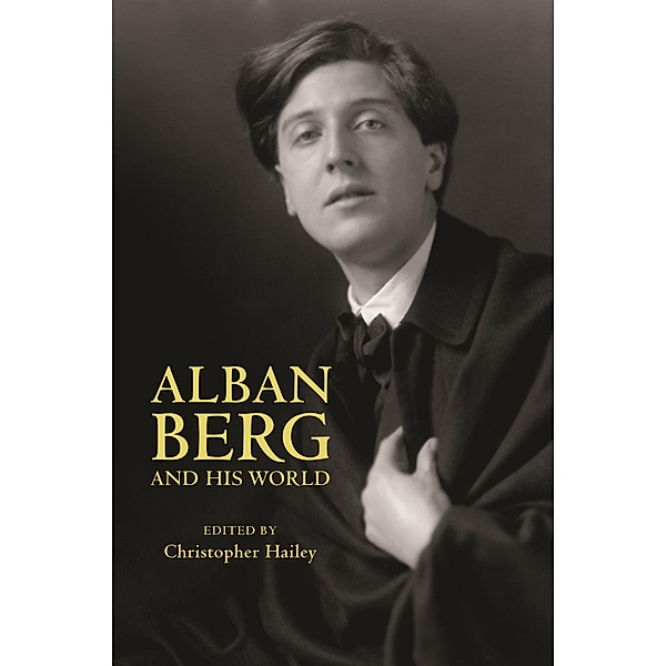 Alban Berg and His World / The Bard Music Festival
