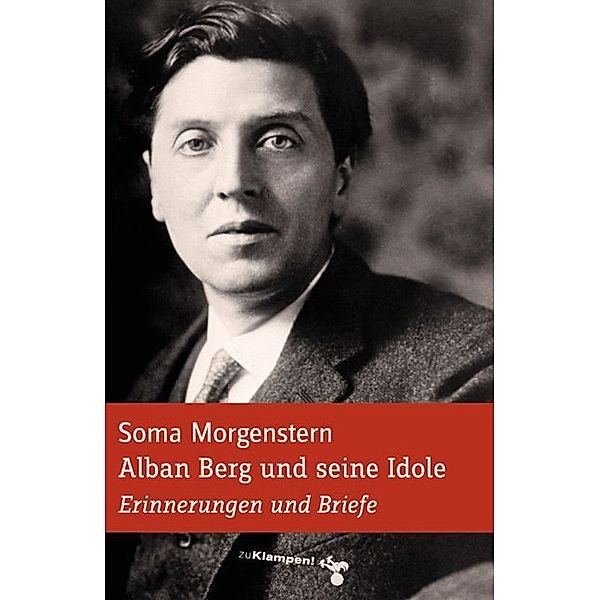 Alban Berg und seine Idole, Soma Morgenstern