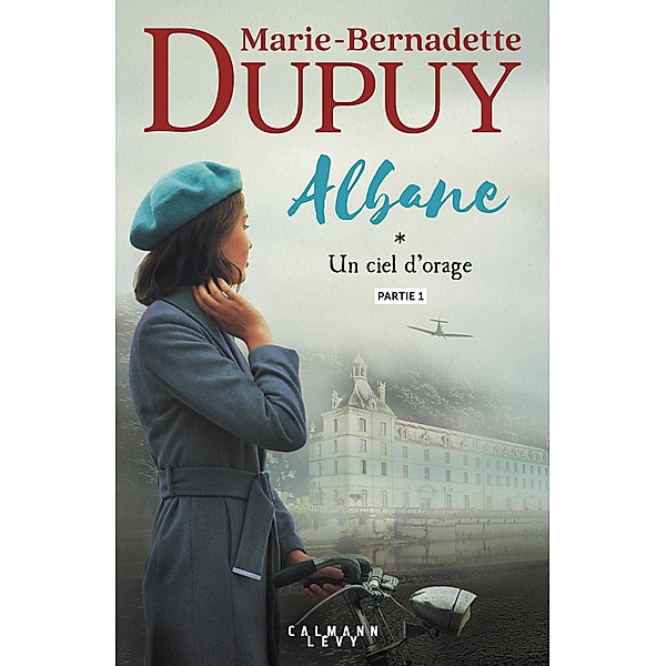 Albane, T1 - Un ciel d'orage - partie 1 / Albane, Marie-Bernadette Dupuy