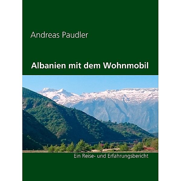 Albanien mit dem Wohnmobil, Andreas Paudler