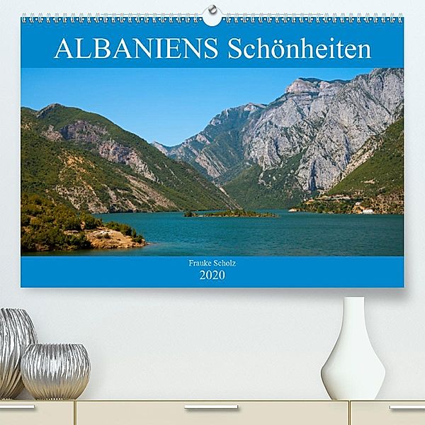 ALBANIENS Schönheiten (Premium-Kalender 2020 DIN A2 quer), Frauke Scholz