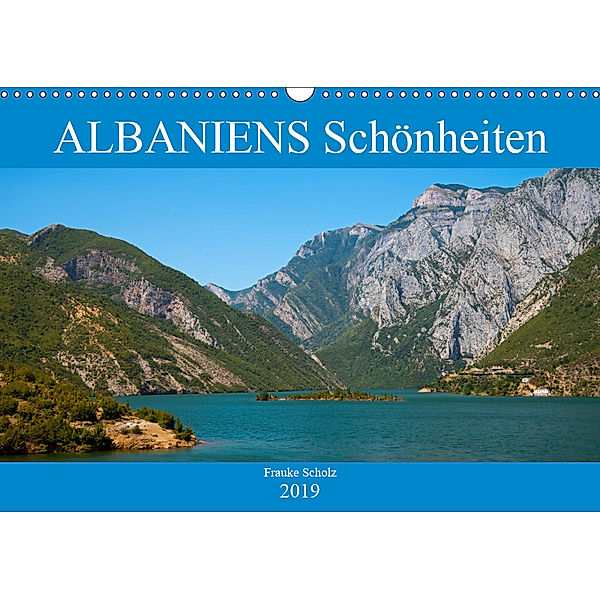 ALBANIENS Schönheiten (Wandkalender 2019 DIN A3 quer), Frauke Scholz