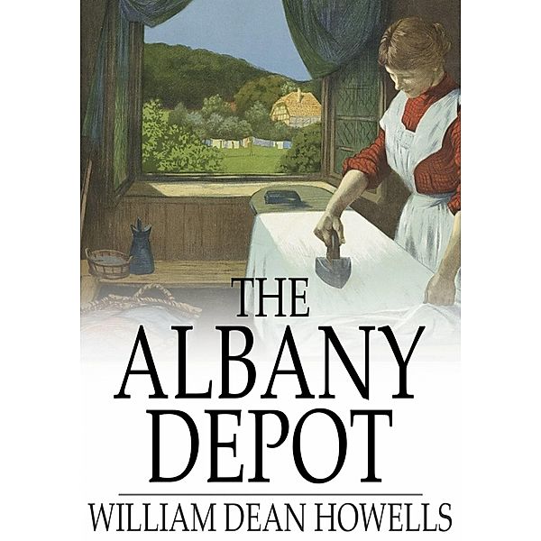 Albany Depot / The Floating Press, William Dean Howells