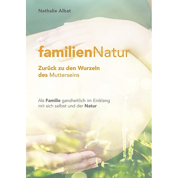 Albat, N: familienNatur, Nathalie Albat