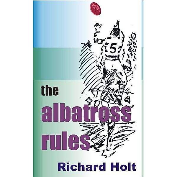 Albatross Rules / Richard Holt, Richard Holt
