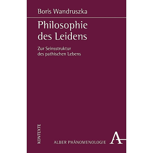 Alber Phänomenologie, Kontexte / Philosophie des Leidens, Boris Wandruszka