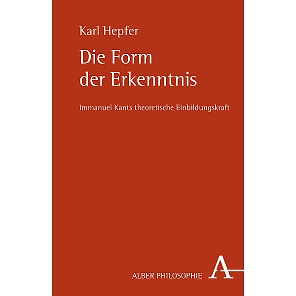 Alber Philosophie / Die Form der Erkenntnis, Karl Hepfer