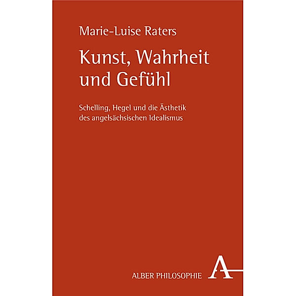 Alber Philosophie / Kunst, Wahrheit und Gefühl, Marie-Luise Raters