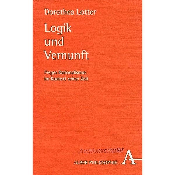 Alber Philosophie / Logik und Vernunft, Dorothea Lotter