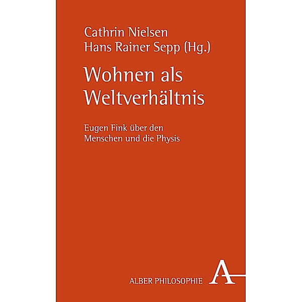 Alber Philosophie / Wohnen als Weltverhältnis