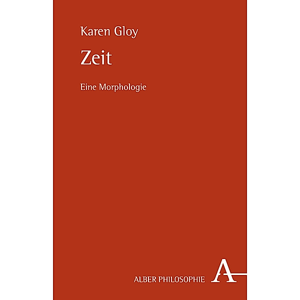 Alber-Reihe Philosophie / Zeit., Karen Gloy