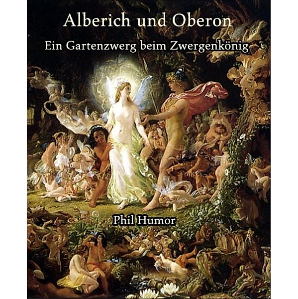 Alberich und Oberon, Phil Humor