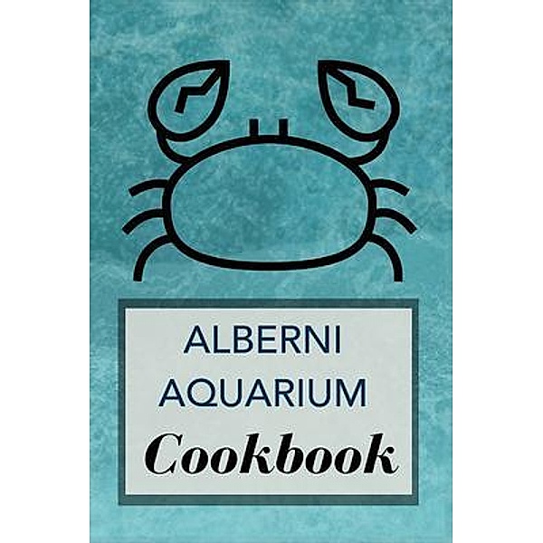 Alberni Aquarium Cookbook / RCN Media, Alberni Aquarium