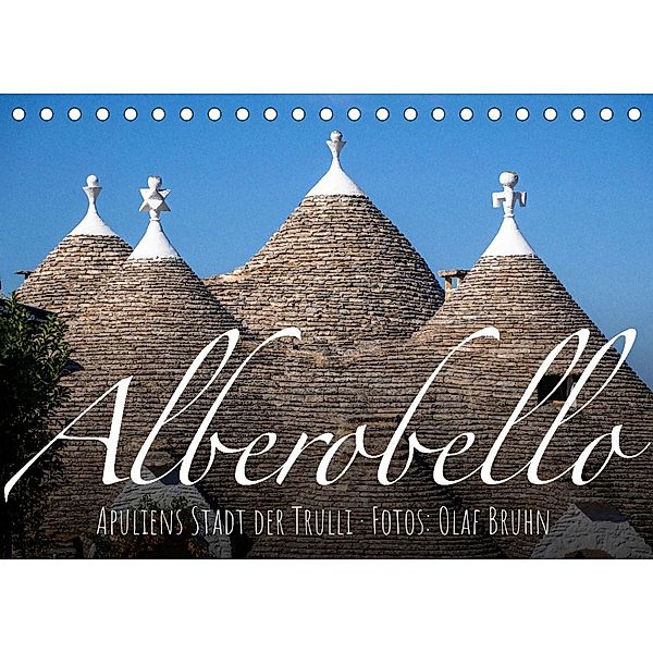 Alberobello - Apuliens Stadt der Trulli (Tischkalender 2023 DIN A5 quer), Olaf Bruhn