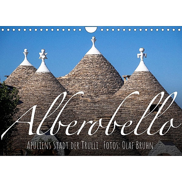 Alberobello - Apuliens Stadt der Trulli (Wandkalender 2023 DIN A4 quer), Olaf Bruhn