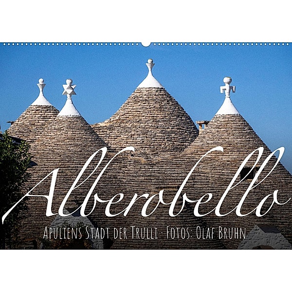 Alberobello - Apuliens Stadt der Trulli (Wandkalender 2023 DIN A2 quer), Olaf Bruhn