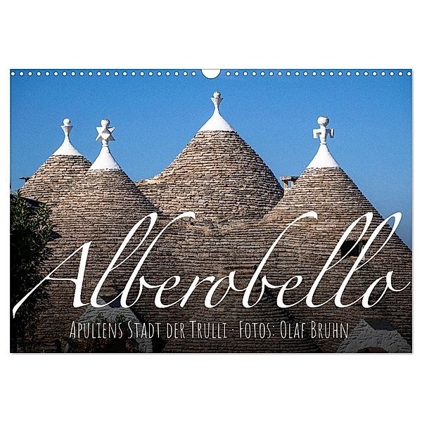 Alberobello - Apuliens Stadt der Trulli (Wandkalender 2024 DIN A3 quer), CALVENDO Monatskalender, Olaf Bruhn