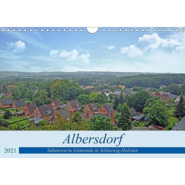 Albersdorf - sehenswerte Gemeinde in Schleswig-Holstein (Wandkalender 2021 DIN A4 quer), Claudia Kleemann