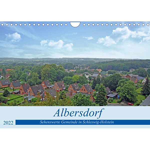 Albersdorf - sehenswerte Gemeinde in Schleswig-Holstein (Wandkalender 2022 DIN A4 quer), Claudia Kleemann
