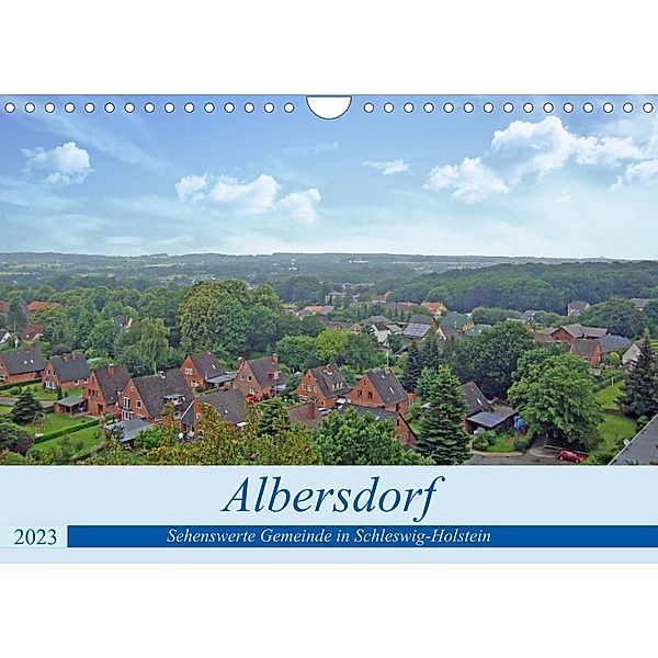 Albersdorf - sehenswerte Gemeinde in Schleswig-Holstein (Wandkalender 2023 DIN A4 quer), Claudia Kleemann