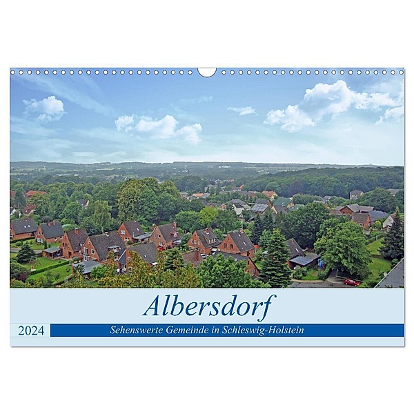 Albersdorf - sehenswerte Gemeinde in Schleswig-Holstein (Wandkalender 2024 DIN A3 quer), CALVENDO Monatskalender, Claudia Kleemann