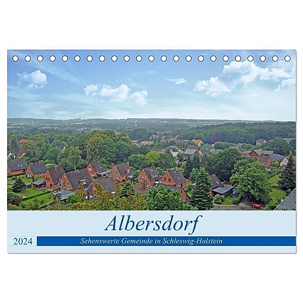 Albersdorf - sehenswerte Gemeinde in Schleswig-Holstein (Tischkalender 2024 DIN A5 quer), CALVENDO Monatskalender, Claudia Kleemann