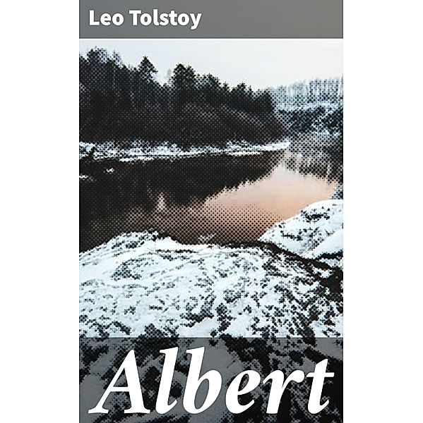 Albert, Leo Tolstoy