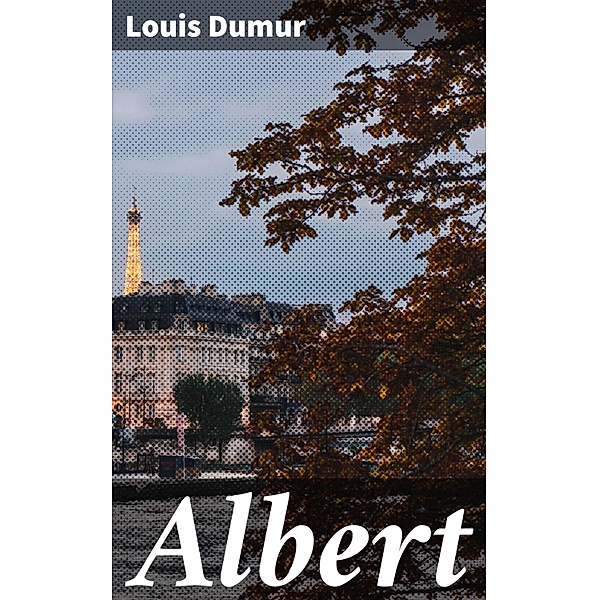 Albert, Louis Dumur