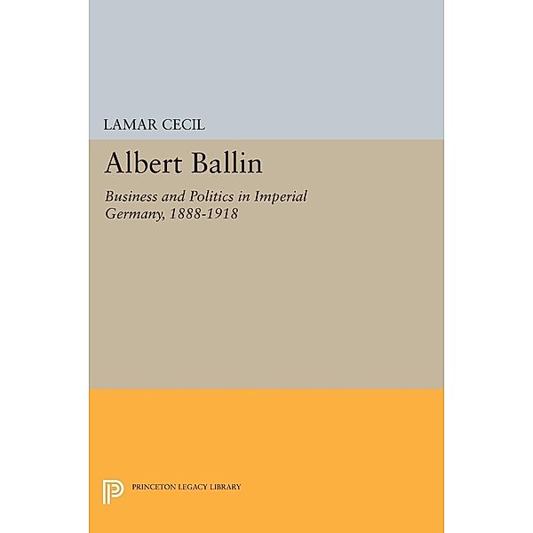 Albert Ballin / Princeton Legacy Library Bd.2102, Lamar Cecil