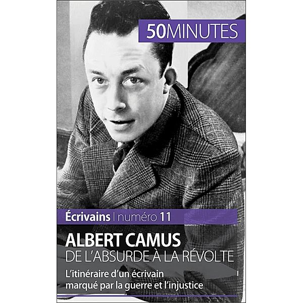 Albert Camus, de l'absurde à la révolte, Eve Tiberghien, 50minutes