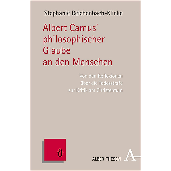 Albert Camus' philosophischer Glaube an den Menschen, Stephanie Reichenbach-Klinke
