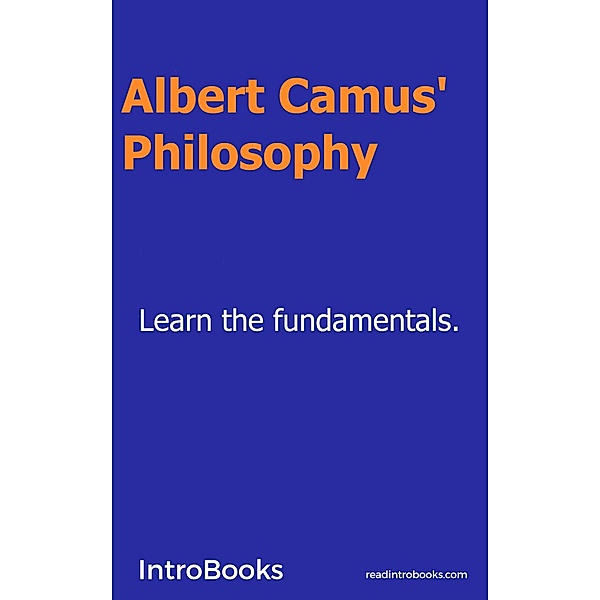 Albert Camus' Philosophy, IntroBooks Team