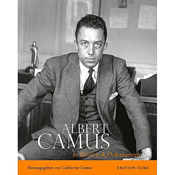 Albert Camus - Sein Leben in Bildern und Dokumenten